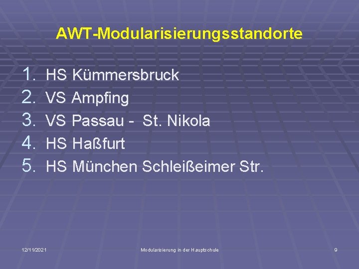 AWT-Modularisierungsstandorte 1. 2. 3. 4. 5. HS Kümmersbruck VS Ampfing VS Passau - St.