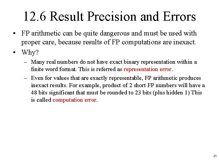 12. 6 Result Precision and Errors • FP arithmetic can be quite dangerous and