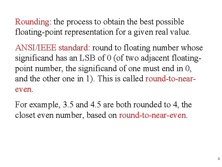 Rounding: the process to obtain the best possible floating-point representation for a given real