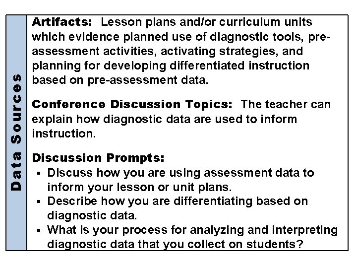 Data Sources Artifacts: Lesson plans and/or curriculum units which evidence planned use of diagnostic