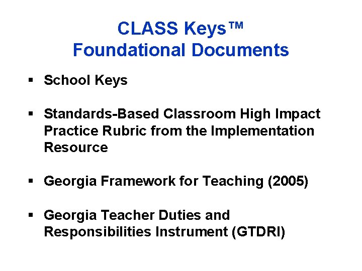 CLASS Keys™ Foundational Documents § School Keys § Standards-Based Classroom High Impact Practice Rubric