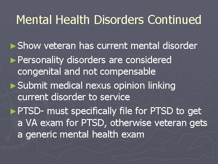 Mental Health Disorders Continued ► Show veteran has current mental disorder ► Personality disorders