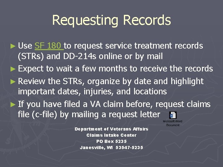 Requesting Records ► Use SF 180 to request service treatment records (STRs) and DD-214