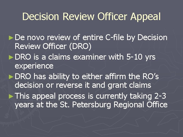 Decision Review Officer Appeal ► De novo review of entire C-file by Decision Review