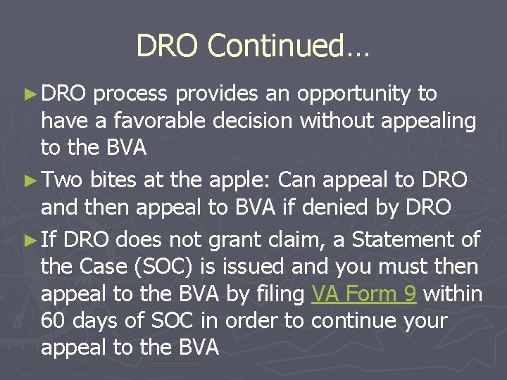 DRO Continued… ► DRO process provides an opportunity to have a favorable decision without