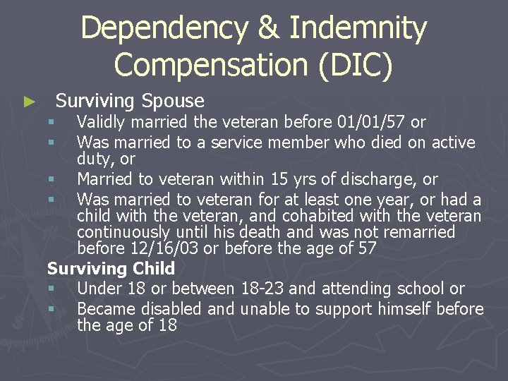 Dependency & Indemnity Compensation (DIC) ► Surviving Spouse Validly married the veteran before 01/01/57