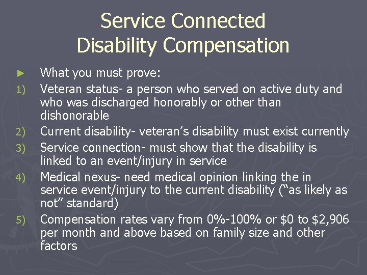 Service Connected Disability Compensation ► 1) 2) 3) 4) 5) What you must prove: