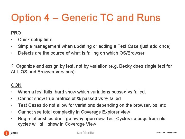 Option 4 – Generic TC and Runs PRO • Quick setup time • Simple