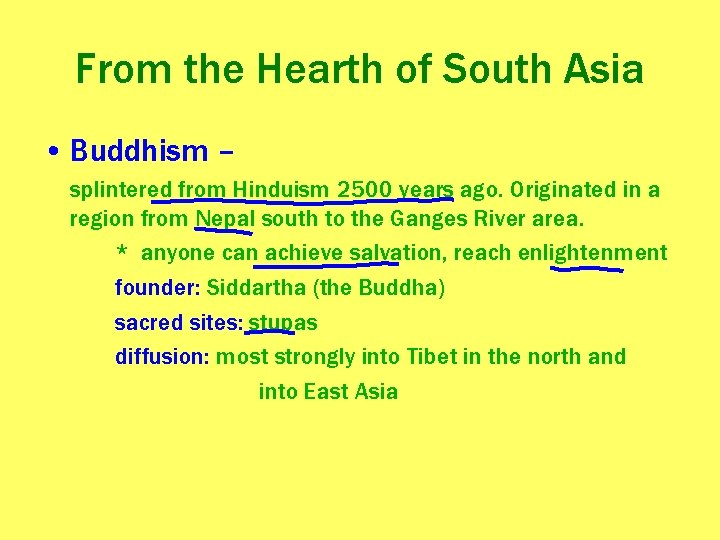 From the Hearth of South Asia • Buddhism – splintered from Hinduism 2500 years