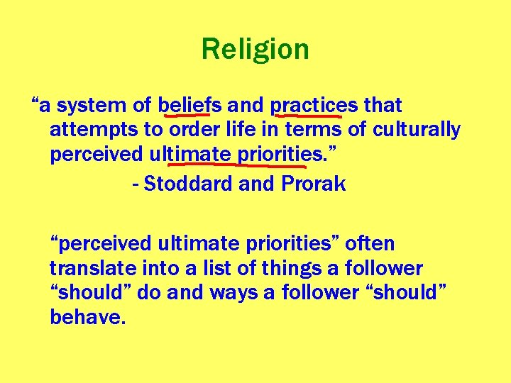 Religion “a system of beliefs and practices that attempts to order life in terms