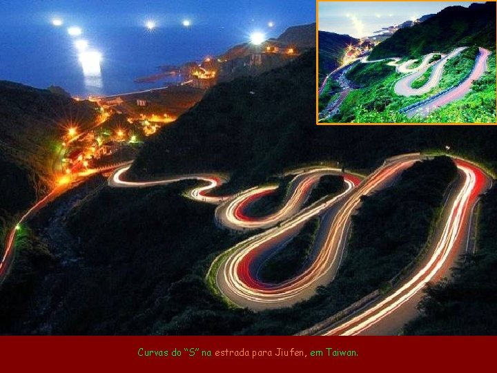 Curvas do “S” na estrada para Jiufen, em Taiwan. 