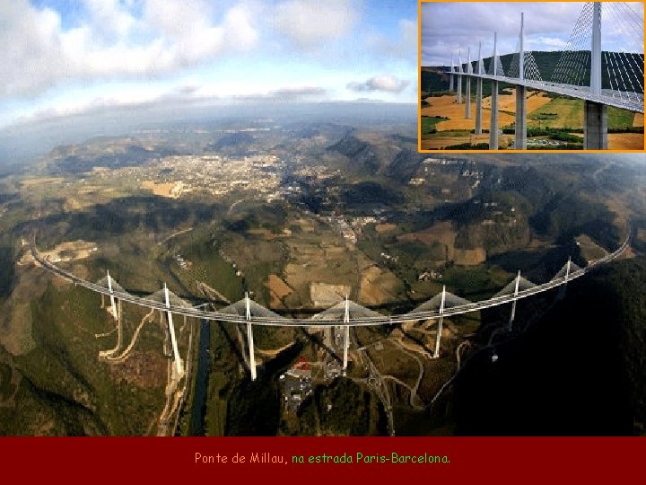 Ponte de Millau, na estrada Paris-Barcelona. 