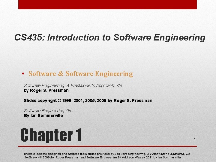 CS 435: Introduction to Software Engineering • Software & Software Engineering: A Practitioner’s Approach,