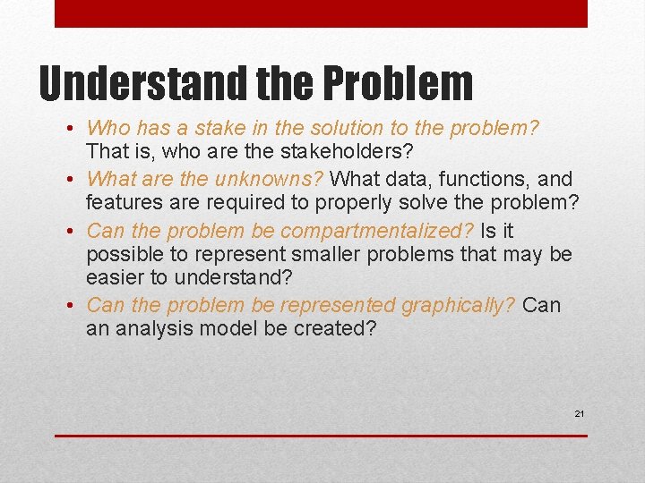 Understand the Problem • Who has a stake in the solution to the problem?