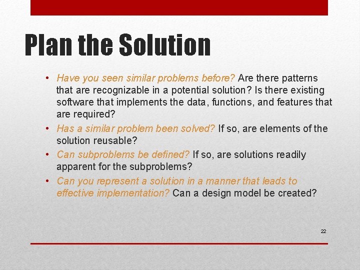 Plan the Solution • Have you seen similar problems before? Are there patterns that