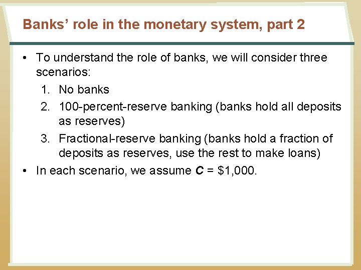 Banks’ role in the monetary system, part 2 • To understand the role of