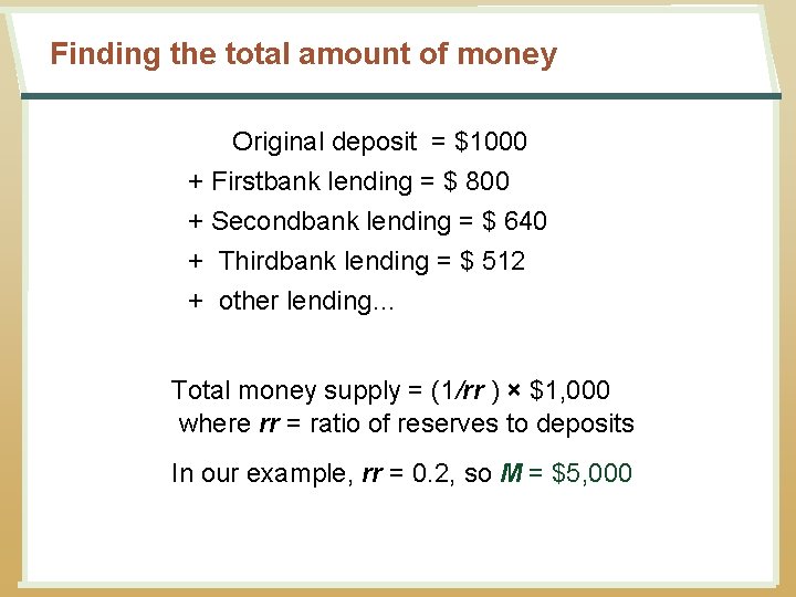 Finding the total amount of money Original deposit = $1000 + Firstbank lending =