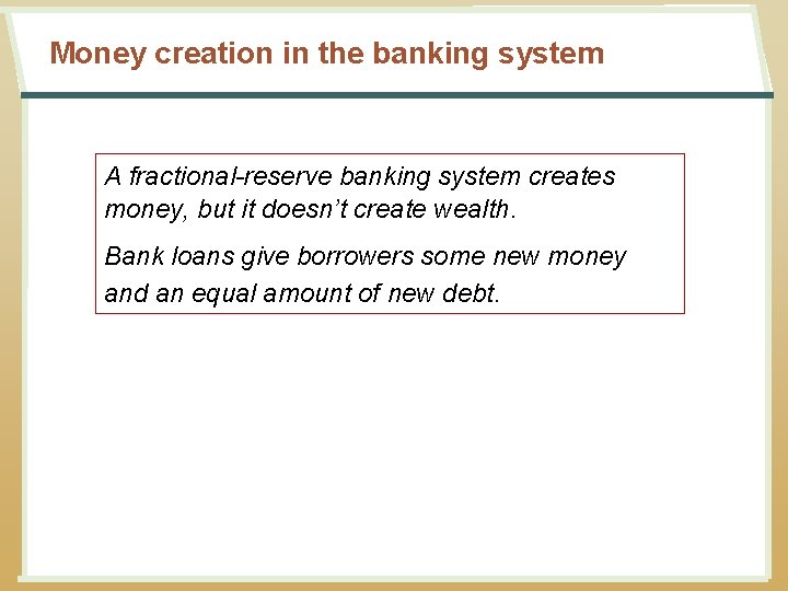 Money creation in the banking system A fractional-reserve banking system creates money, but it