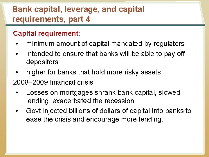Bank capital, leverage, and capital requirements, part 4 Capital requirement: • minimum amount of