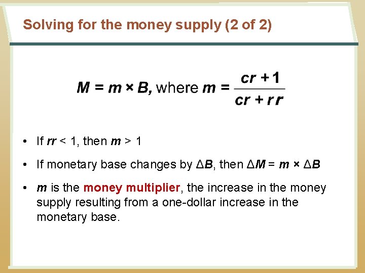 Solving for the money supply (2 of 2) • If rr < 1, then