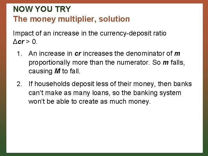 NOW YOU TRY The money multiplier, solution Impact of an increase in the currency-deposit