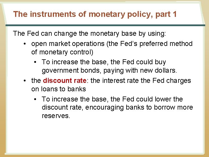 The instruments of monetary policy, part 1 The Fed can change the monetary base