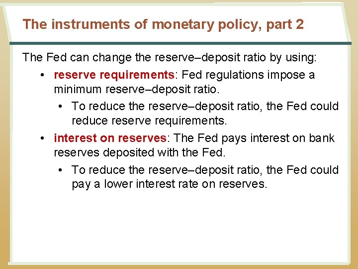 The instruments of monetary policy, part 2 The Fed can change the reserve–deposit ratio