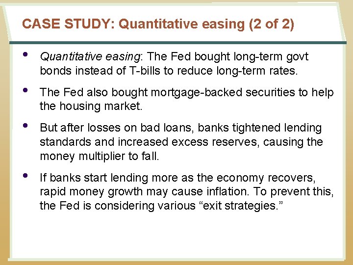 CASE STUDY: Quantitative easing (2 of 2) • Quantitative easing: The Fed bought long-term