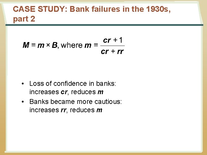 CASE STUDY: Bank failures in the 1930 s, part 2 • Loss of confidence