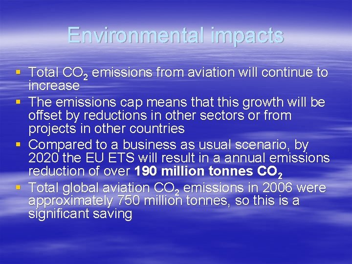Environmental impacts § Total CO 2 emissions from aviation will continue to increase §