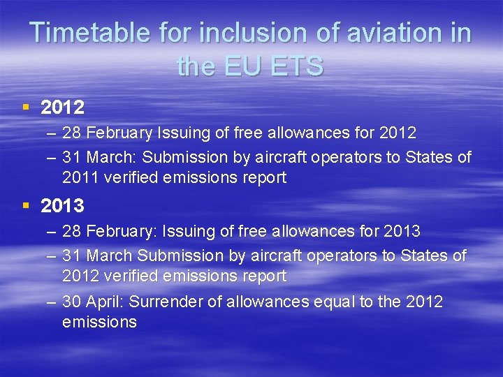 Timetable for inclusion of aviation in the EU ETS § 2012 – 28 February
