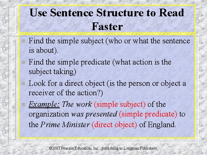 Use Sentence Structure to Read Faster n n Find the simple subject (who or