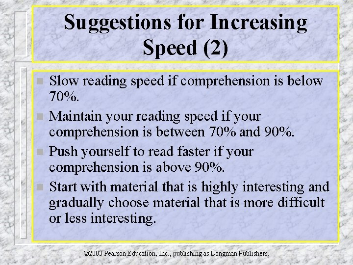 Suggestions for Increasing Speed (2) n n Slow reading speed if comprehension is below