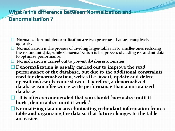 What is the difference between Normalization and Denormalization ? � Normalization and denormalization are What is the difference between Normalization and Denormalization ? � Normalization and denormalization are