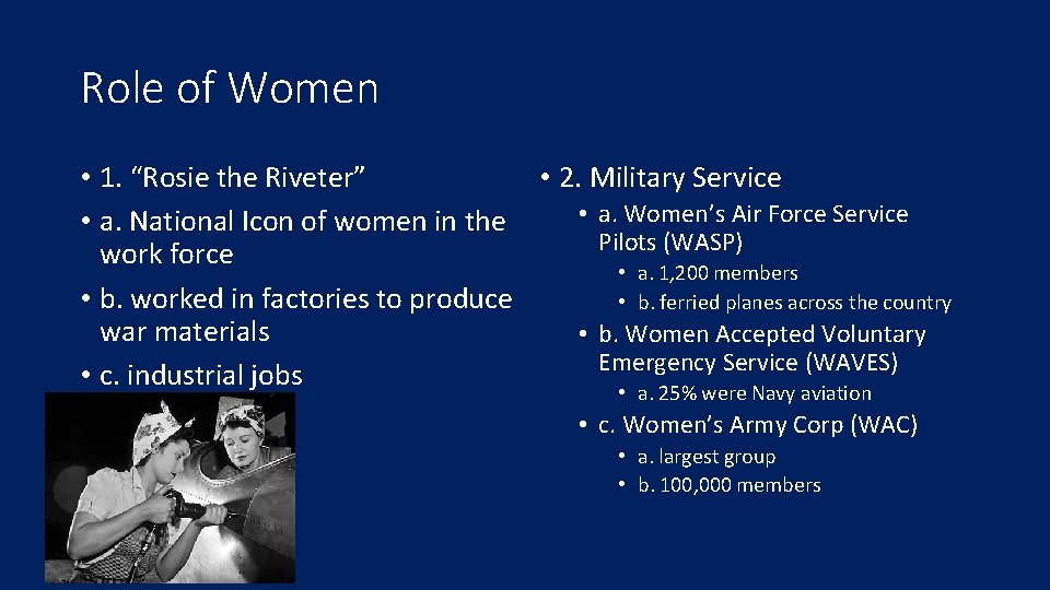 Role of Women • 1. “Rosie the Riveter” • 2. Military Service • a.