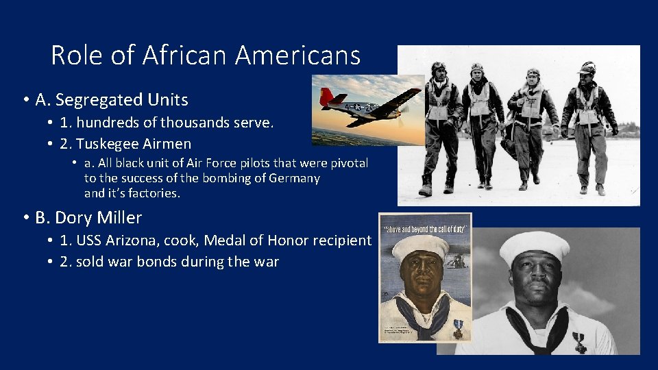 Role of African Americans • A. Segregated Units • 1. hundreds of thousands serve.