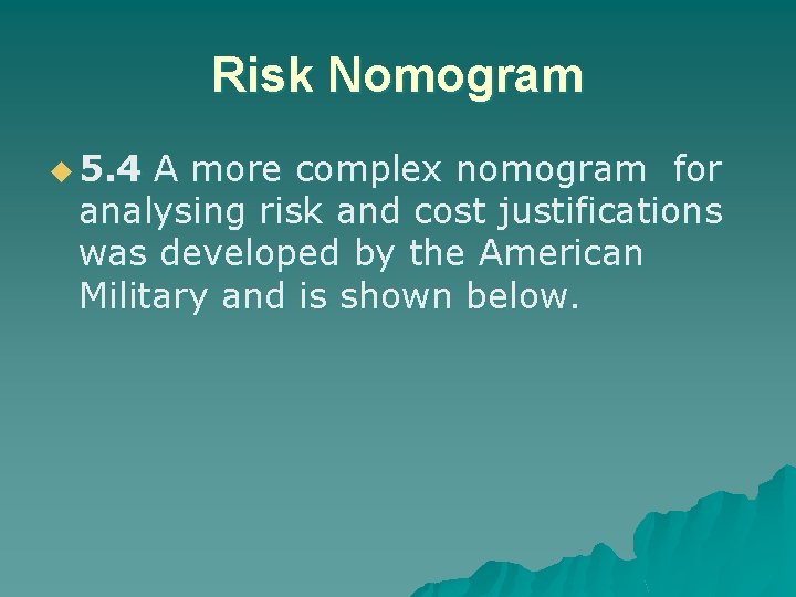 Risk Nomogram u 5. 4 A more complex nomogram for analysing risk and cost Risk Nomogram u 5. 4 A more complex nomogram for analysing risk and cost