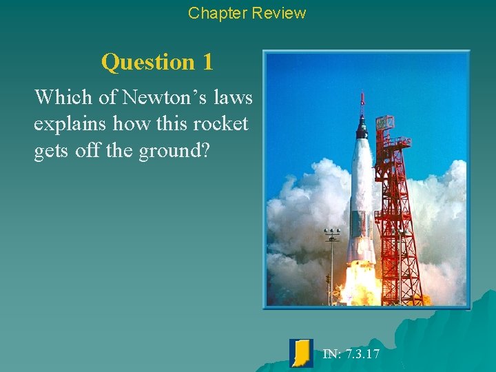 Chapter Review Question 1 Which of Newton’s laws explains how this rocket gets off