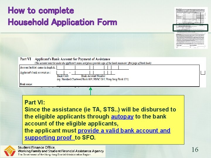 How to complete Household Application Form Part VI: Since the assistance (ie TA, STS.