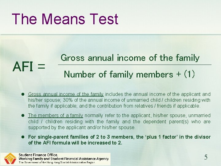 The Means Test AFI = Gross annual income of the family Number of family