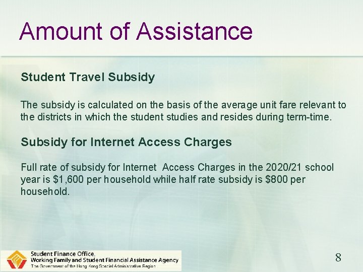 Amount of Assistance Student Travel Subsidy The subsidy is calculated on the basis of