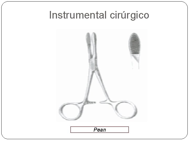 Instrumental cirúrgico Pean 