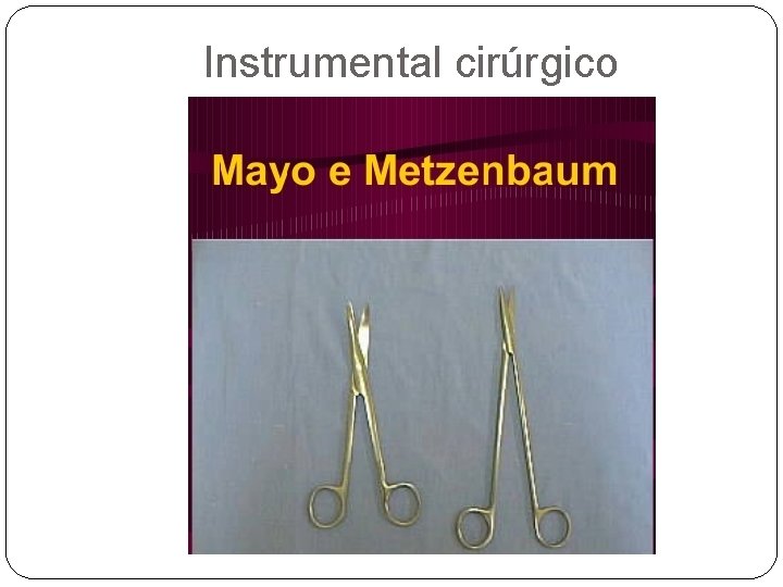 Instrumental cirúrgico 