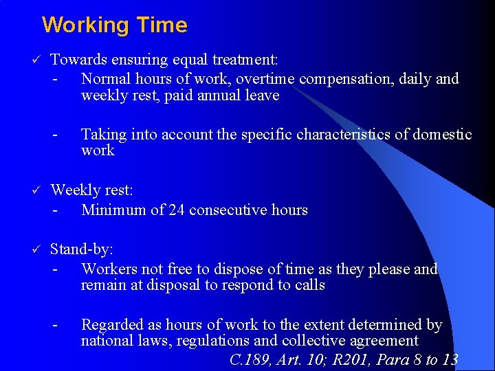 Working Time ü Towards ensuring equal treatment: - Normal hours of work, overtime compensation,