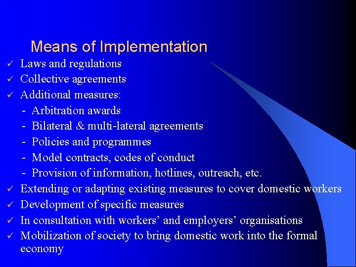 Means of Implementation ü ü ü ü Laws and regulations Collective agreements Additional measures: