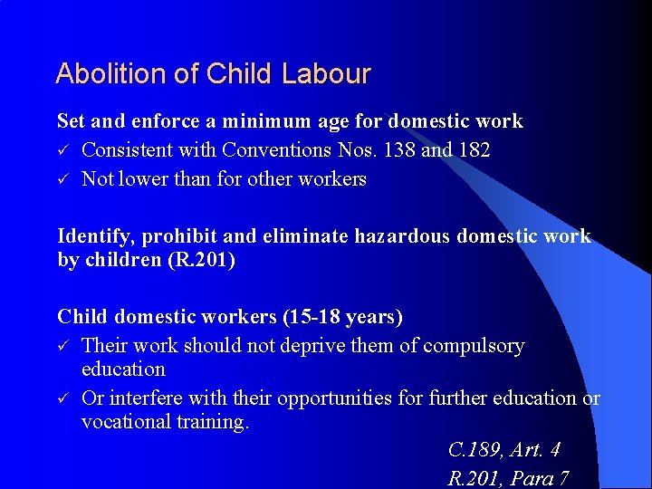 Abolition of Child Labour Set and enforce a minimum age for domestic work ü