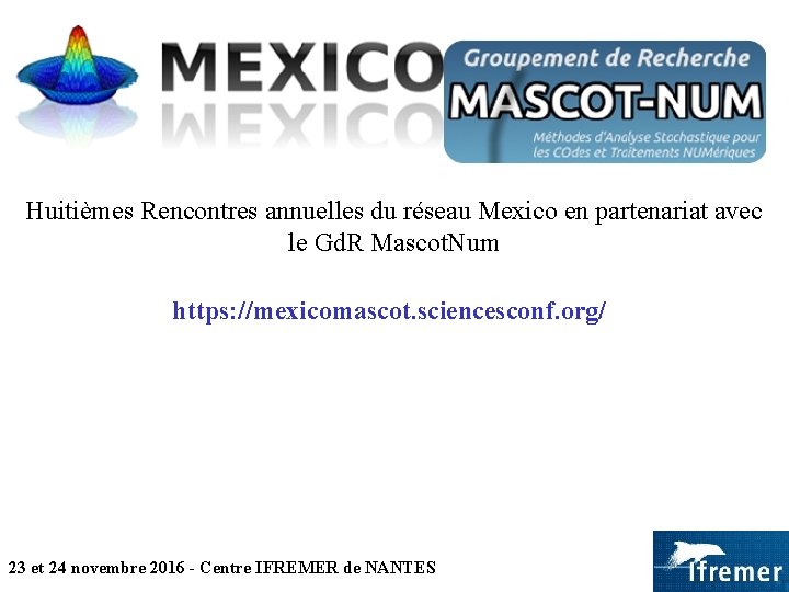 Huitièmes Rencontres annuelles du réseau Mexico en partenariat avec le Gd. R Mascot. Num
