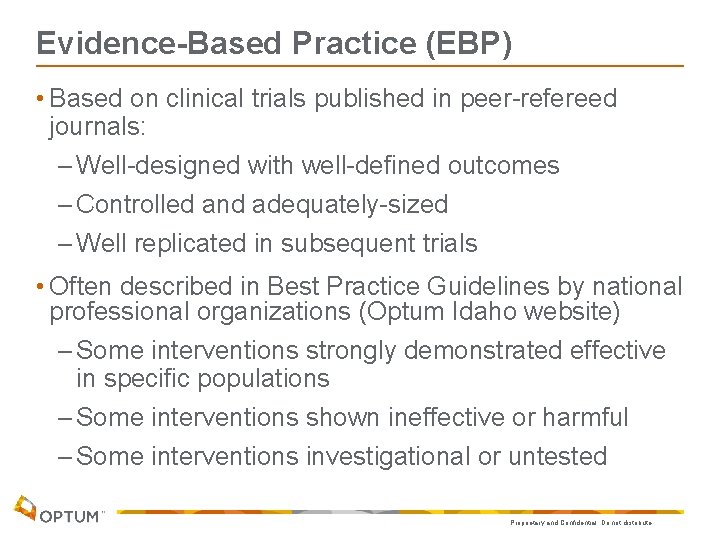 Evidence-Based Practice (EBP) • Based on clinical trials published in peer-refereed journals: – Well-designed