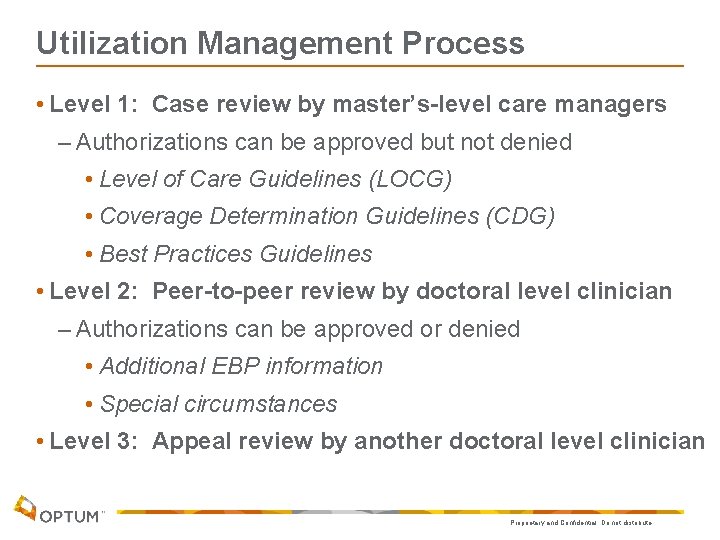 Utilization Management Process • Level 1: Case review by master’s-level care managers – Authorizations