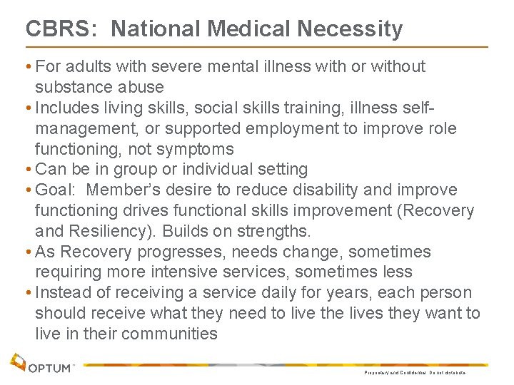 CBRS: National Medical Necessity • For adults with severe mental illness with or without